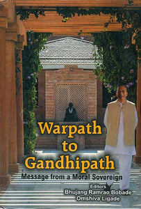 Warpath to Gandhipath (Message from a Moral Sovereign)