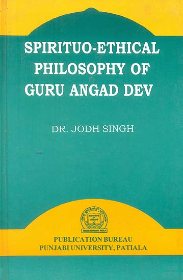 Spirituo-Ethical Philosophy of Guru Angad Dev