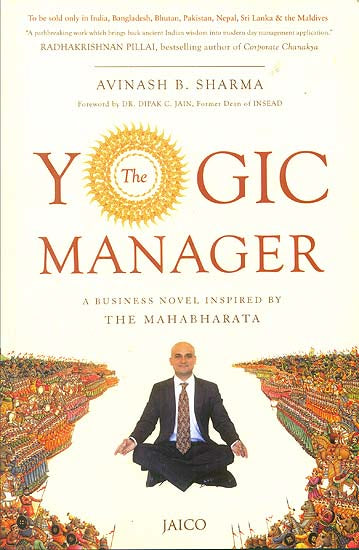 Yogic Manager (A Business Novel Inspired By The Mahabharata)