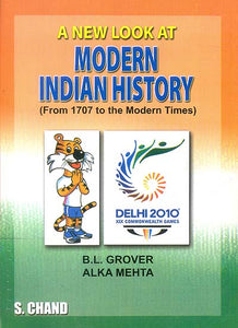 A New Look at Modern Indian History (From 1707 to The Modern Times)