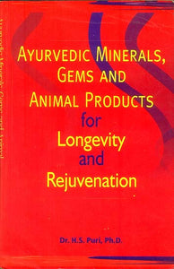 Ayurvedic Minerals, Gems and Animal Product for Longevity and Rejuvenation (An Old and Rare Book)