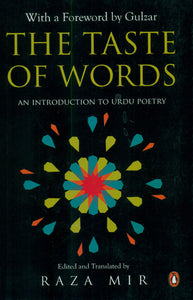 The Taste of Words: An Introduction to Urdu Poetry