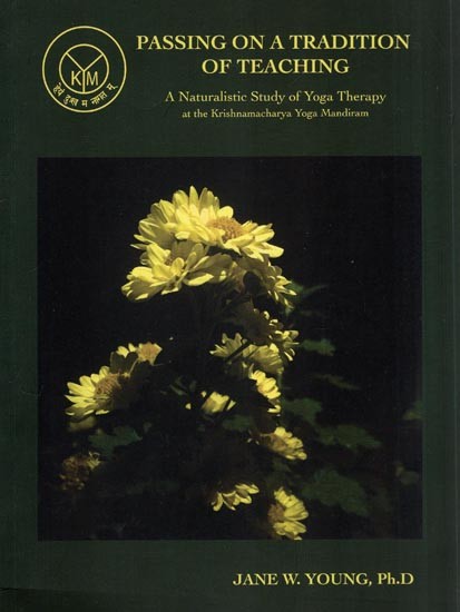 Passing on a Tradition of Teaching (A Naturalistic Study of Yoga Therapy)