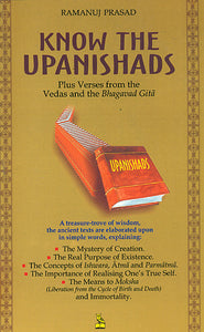 Know The Upanishads (Plus Verses from The Vedas and The Bhagavad Gita)