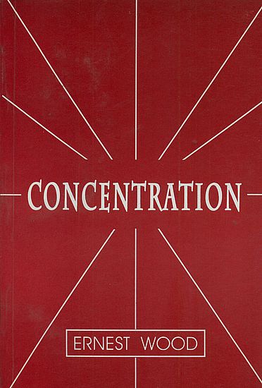 Concentration: A Practical Course with a Supplement on Meditation