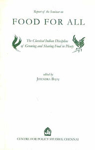 Food For All (The Classical Indian Discipline of Growing and Sharing Food in Plenty)