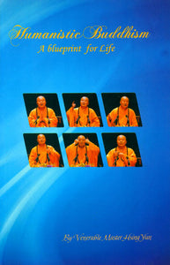 Humanistic Buddhism: A Blueprint for Life