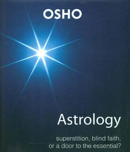 Astrology (Superstition, Blind Faith, or a Door to the Essential)