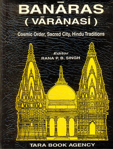 Banaras (Varanasi) (Cosmic Order, Sacred City, Hindu Traditions