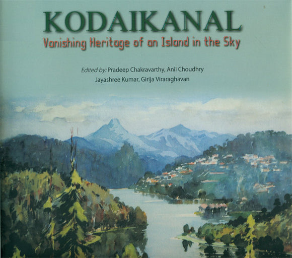 Kodaikanal (Vanishing Heritage of An Island in The Sky)