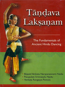 Tandava Laksanam: The Fundamentals of Ancient Hindu Dancing (A Translation into English of the Fourth Chapter of the Natya-Sastra)