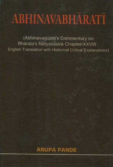 Abhinavabharati (Abhinavagupta’s Commentary on Bharata’s Natyasastra Chapter-XXVIII: English Translation with Historical Critical Explanations) : An Old and Rare Book