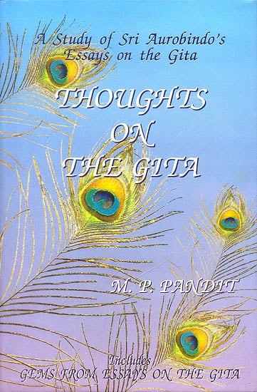 Thoughts on The Gita (A Study of Sri Aurobindo's Essays on The Gita)