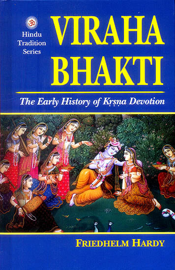 Viraha Bhakti (The Early History of Krsna Devotion)