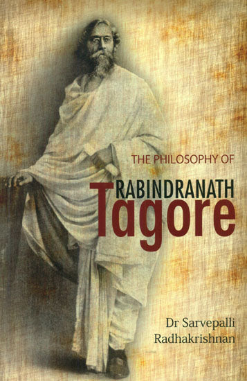 The Philosophy of Rabindranath Tagore