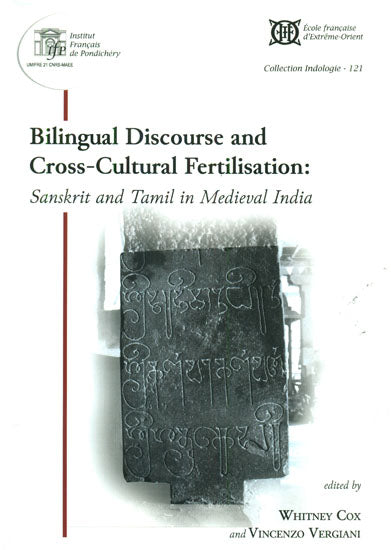 Bilingual Discourse and Cross-Cultural Fertilisation: Sanskrit and Tamil in Medieval India