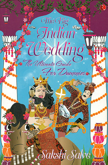 The Big Indian Wedding (The Ultimate Guide for Dummies)