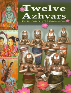 Twelve Azhvars (Twelve Saints of Sri Vaishnavism)