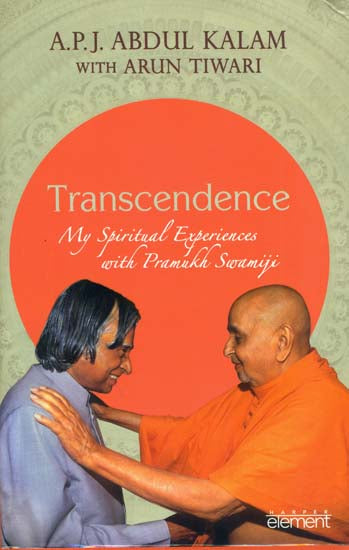 Transcendence (My Spiritual Experiences with Pramukh Swamiji)