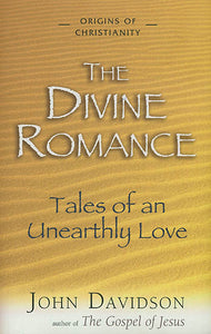 The Divine Romance (Tales of an Unearthly Love)