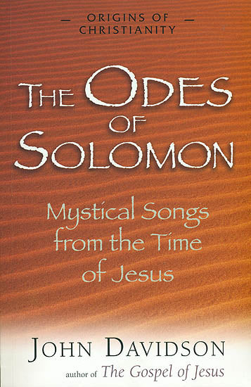 The Odes of Solomon (Mystical Songs from The Time of Jesus)