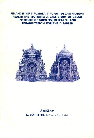 Finances of Tirumala Tirupati Devasthanams Health Institutions: A Case Study of Balaji Institute of Surgery, Research and Rehabilitation for The Disabled