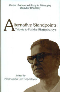 Alternative Standpoints (A Tribute to Kalidas Bhattacharyya)