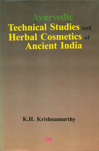 Ayurvedic Technical Studies and Herbal Cosmetics of Ancient India