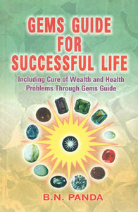 Gems Guide for Successful Life (Including Cure of Wealth and Health Problems Through Gems Guide)