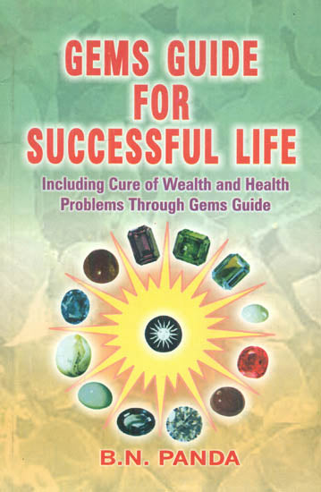 Gems Guide for Successful Life (Including Cure of Wealth and Health Problems Through Gems Guide)