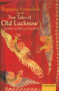 Engaging Scoundrels (True Tales of Old Lucknow)