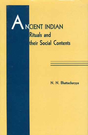 Ancient Indian Rituals and Their Social Contents