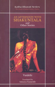 An Afternoon With Shakuntala and Other Stories