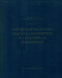 Two Statues of Pallava Kings and Five Pallava Inscriptions in a Roc-Temple at Mahabalipuram