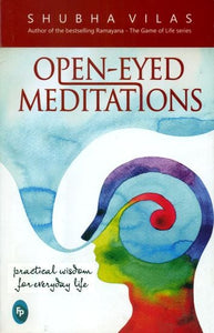 Open Eyed Meditations (Practical Wisdom for Everyday Life)