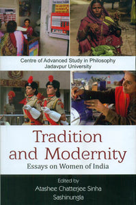 Tradition and Modernity - Essays on Women of India