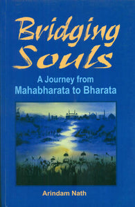 Bridging Souls (A Journey from Mahabharata to Bharata)