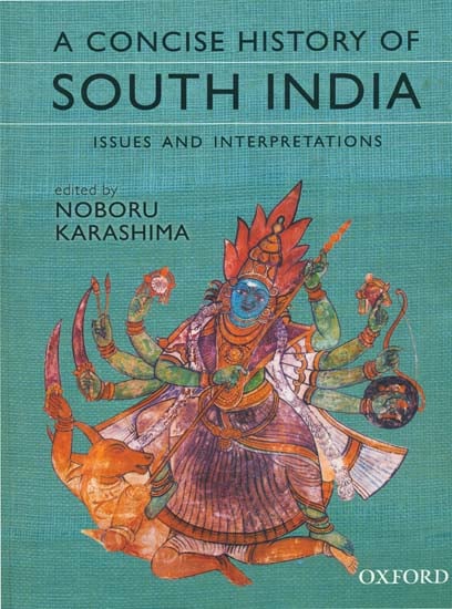 A Concise History of South India (Issues and Interpretations)