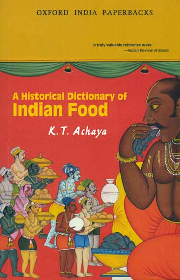 A Historical Dictionary of Indian Food