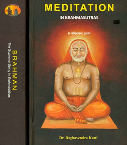 Brahman and Meditation: A Commentary on The Brahmasutras in Two Volumes