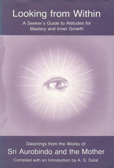 Looking from Within (A Seeker's Guide to Attitudes for Mastery and Inner Growth)