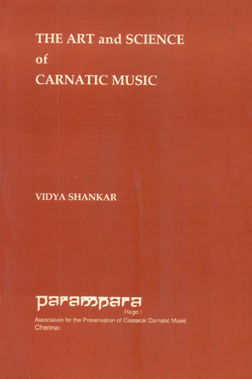 The Art and Science of Carnatic Music (With Notation)