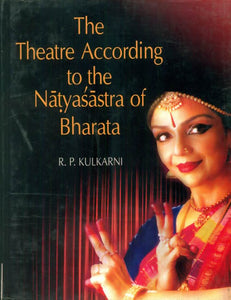 The Theatre According to the Natyasastra of Bharata