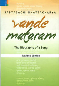 Vande Mataram (The Biography of a Song)