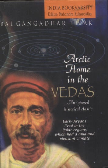 Arctic Home in The Vedas (An Ignored Historical Classic)