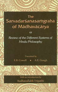 The Sarvadarsanasamgraha of Madhavacarya or Review of the Different Systems of Hindu Philosophy