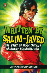 Written by Salim Javed (The Story of Hindi Cinema's Greatest Screenwriters)