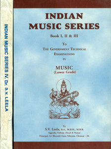 Indian Music Series: The Government Technical Examinations in Music-Lower Grade (Four Parts in 2 Volumes)