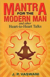 Mantra for the Modern Man and other Heart-to-Heart Talks