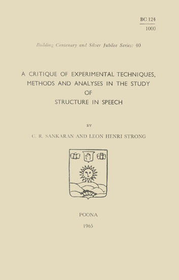 A Critique of Experimental Techniques, Methods and Analyses in The Study of Structure in Speech